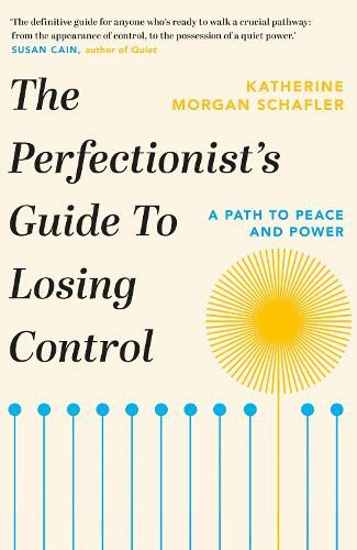 The Perfectionist's Guide to Losing Control | Katherine Morgan Schafler
