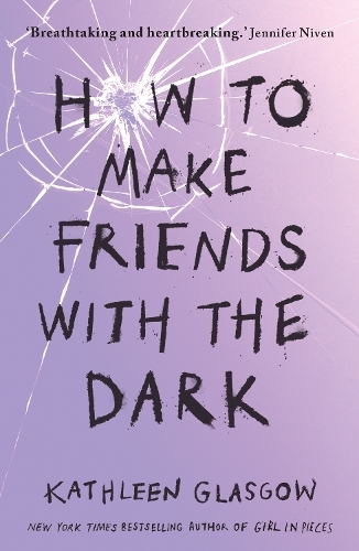 How to Make Friends with the Dark | Kathleen Glasgow