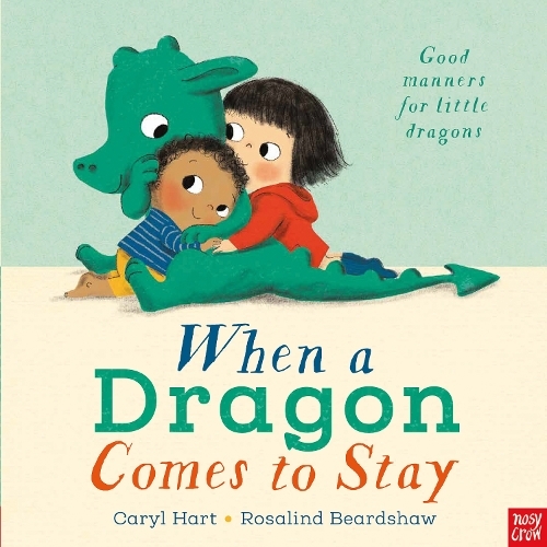When A Dragon Comes To Stay | Caryl Hart