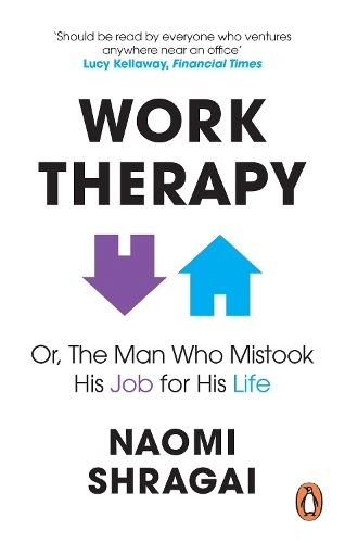 Work Therapy - Or The Man Who Mistook His Job For His Life | Naomi Shragai