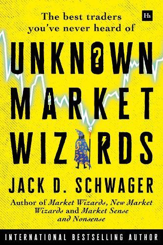 Unknown Market Wizards | Jack D. Schwager
