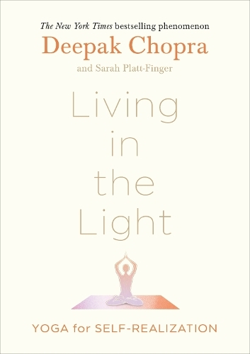 Living In The Light | Dr Deepak Chopra