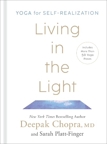 Living In The Light | Deepak Chopra