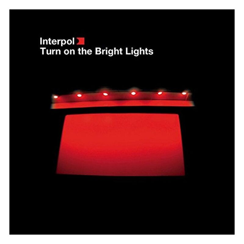 Turn On The Bright Lights (2010 Reissu) | Interpol