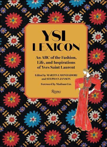 Ysl Lexicon - An ABC of The Fashion - Life - & Inspirations of Yves Saint Laurent | Martina Mondadori