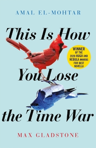 This Is How You Lose The Time War | Amal El-Mohtar