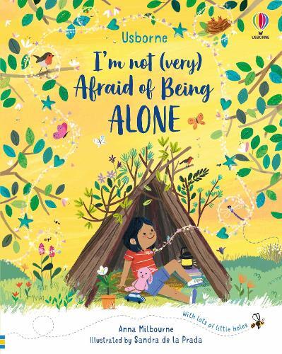 I'M Not (Very) Afraid Of Being Alone | Anna Milbourne