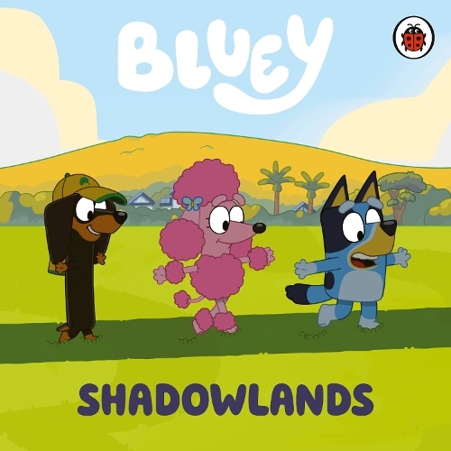 Bluey - Shadowlands  | Bluey