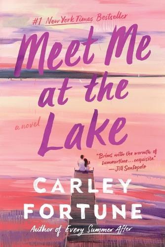 Meet Me At The Lake | Carley Fortune