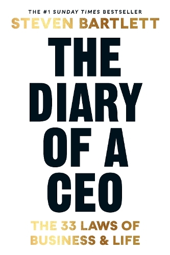 The Diary Of A Ceo - The 33 Laws Of Business And Life | Steven Bartlett