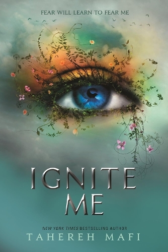 Ignite Me | Tahereh Mafi