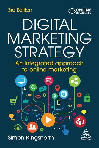 Digital Marketing Strategy An Integrated Approach to Online Marketing (2nd Edition)