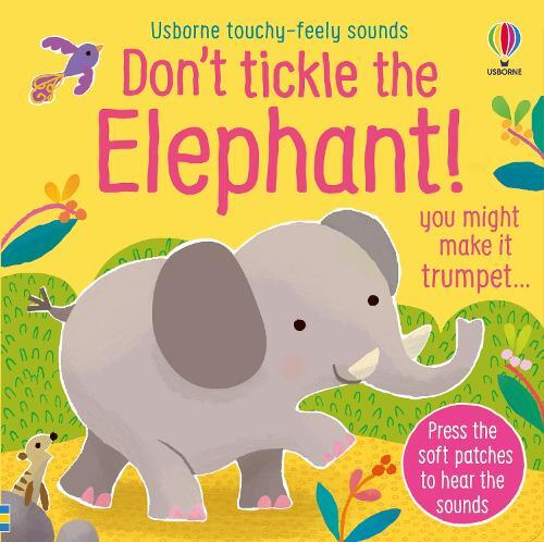Don't Tickle The Elephant! | Publishing Usborne