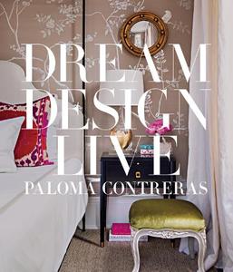 Dream. Design. Live. | Paloma Contreras