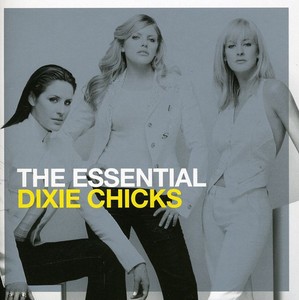 Essential Dixie Chicks (2 Discs) | Dixie Chicks