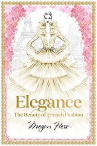Elegance The Beauty of French Fashion | Megan Hess