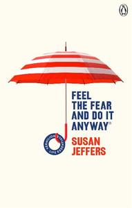 Feel The Fear And Do It Anyway (Vermilion Life Essentials) | Susan Jeffers