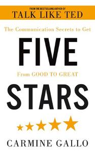 Five Stars the Communication Secrets To Get From Good To Great | Carmine Gallo