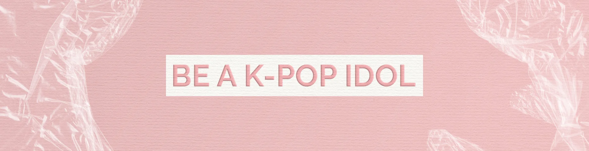 Full-Width-Gift-ideas-Be-a-KPOP-Idol-Desktop.webp