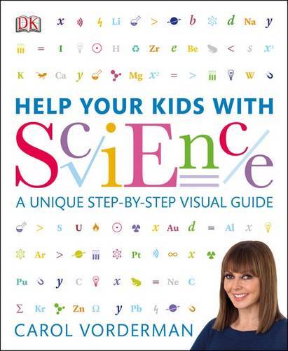 Help Your Kids with Science A Unique Step-By-Step Visual Guide | Carol Vorderman