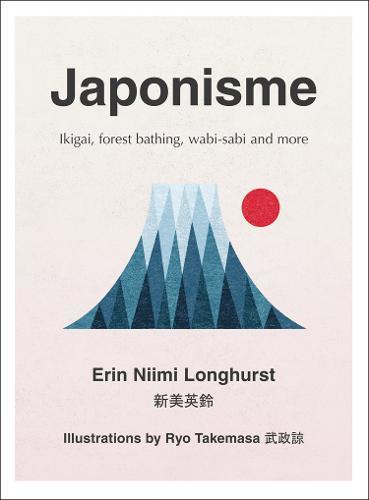 Japonisme Ikigai Forest Bathing Wabi-Sabi And More | Erin Niimi Longhurst