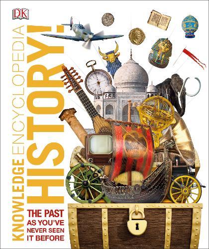 Knowledge Encyclopedia History! The Past As You've Never Seen It Before | Dorling Kindersley