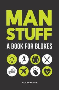Man Stuff A Book For Blokes | Ray Hamilton