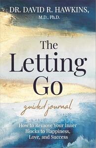 The Letting Go Guided Journal | David R. Hawkins