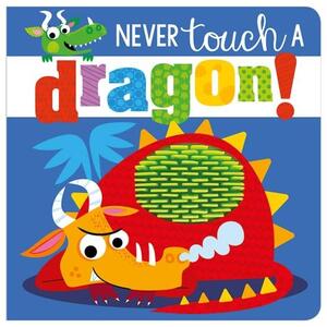 Never Touch A Dragon