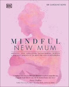 Mindful New Mum | Caroline Boyd