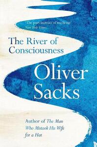 The River of Consciousness | Oliver Sacks