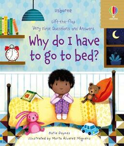 Lift-The-Flap Very First Questions And Answers Why Do I Have To Go To Bed? | Publishing Usborne