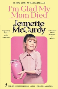 I'M Glad My Mom Died | Jennette McCurdy