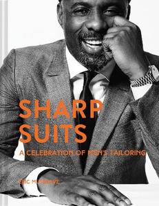 Sharp Suits A celebration of men's tailoring | Eric Musgrave