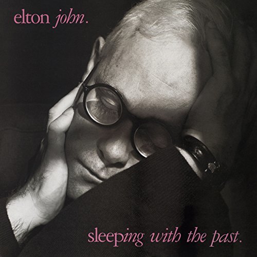 Sleeping With The Past 2017 Remastered | Elton John
