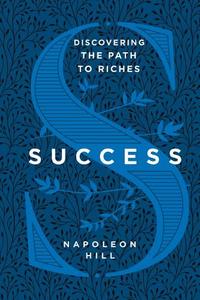 Success Discovering The Path To Riches | Napoleon Hill