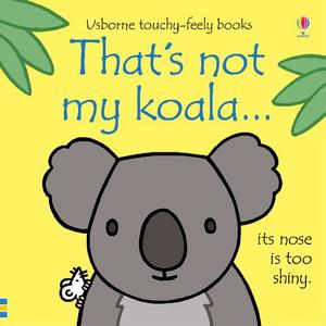 That's not my koala... | Fiona Watt
