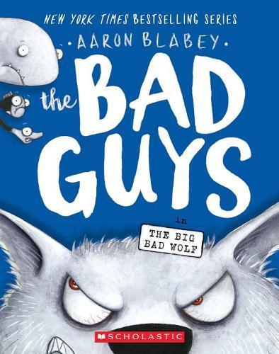 The Bad Guys In The Big Bad Wolf (The Bad Guys #9), Volume 9 | Aaron Blabey