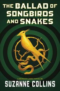 The Ballad Of Songbirds And Snakes (A Hunger Games Novel) | Suzanne Collins