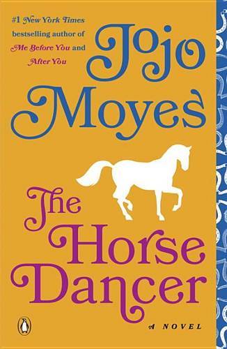 The Horse Dancer | Jojo Moyes