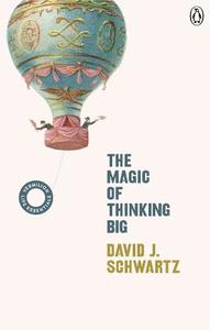 The Magic Of Thinking Big (Vermilion Life Essentials) | David J. Schwartz
