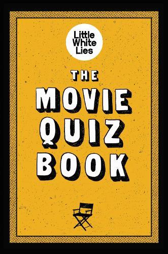 The Movie Quiz Book | Little White Lies
