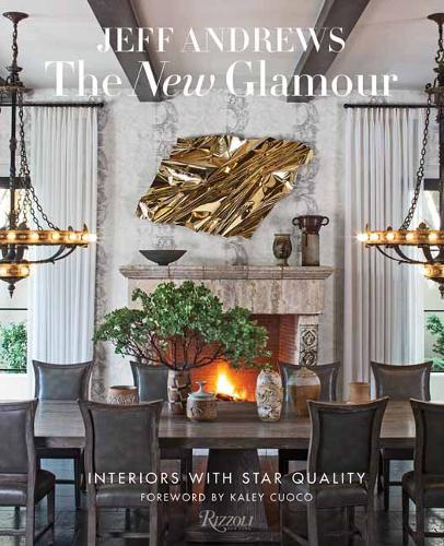 The New Glamour Interiors with Star Quality | Jeff Andrews