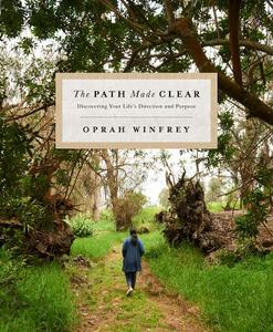 The Path Made Clear Discovering Your Life's Direction and Purpose | Oprah Winfrey