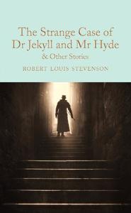 The Strange Case Of Dr Jekyll And Mr Hyde And Other Stories | Robert Louis Stevenson
