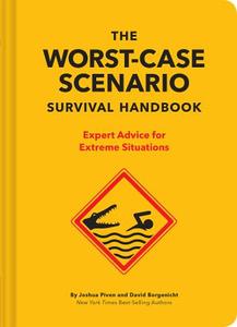 The Worst-Case Scenario Survival Handbook Expert Advice For Extreme Situations | David Borgenicht