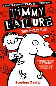 Timmy Failure Mistakes Were Made | Stephen Pastis