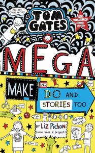Tom Gates Mega Make and Do (And Stories Too!) | Liz Pichon