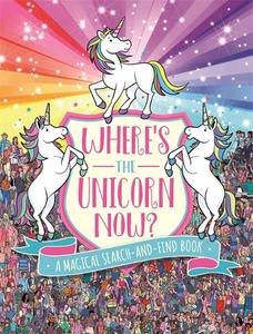 Where's The Unicorn Now? A Magical Search-And-Find Book | Paul Moran