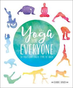 Yoga for Everyone: 50 Poses for Every Type of Body